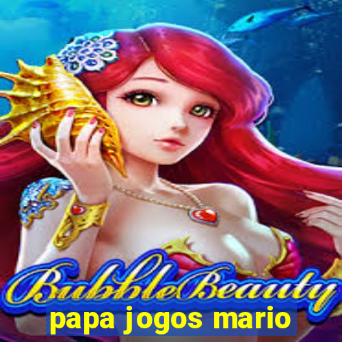 papa jogos mario